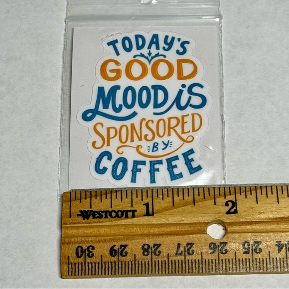Glossy Sticker Decal Today’s Good Mood Sponsored By Coffee Sticker Cabana NEW - Picture 3 of 4